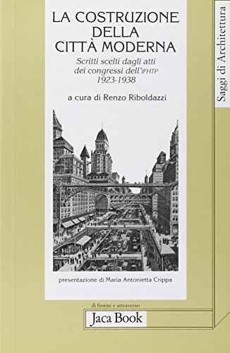 La costruzione della città moderna. Scritti scelti dagli Atti dei …