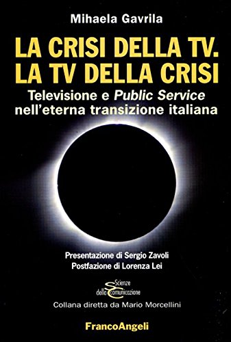 La crisi della Tv. La Tv della crisi. Televisione e …