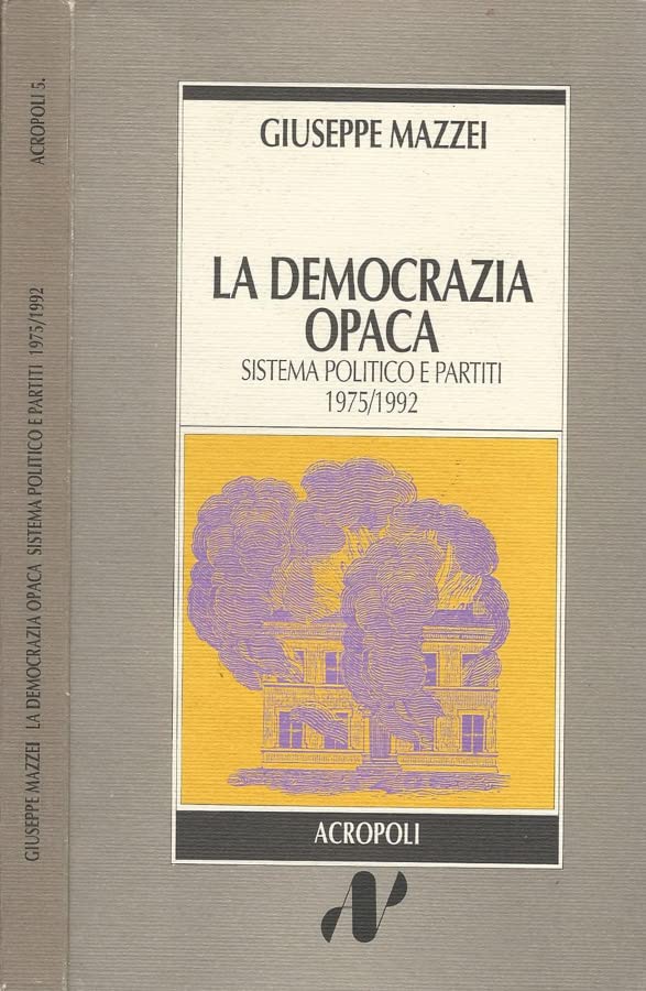 La democrazia opaca. Sistema politico e partiti 1975/1992