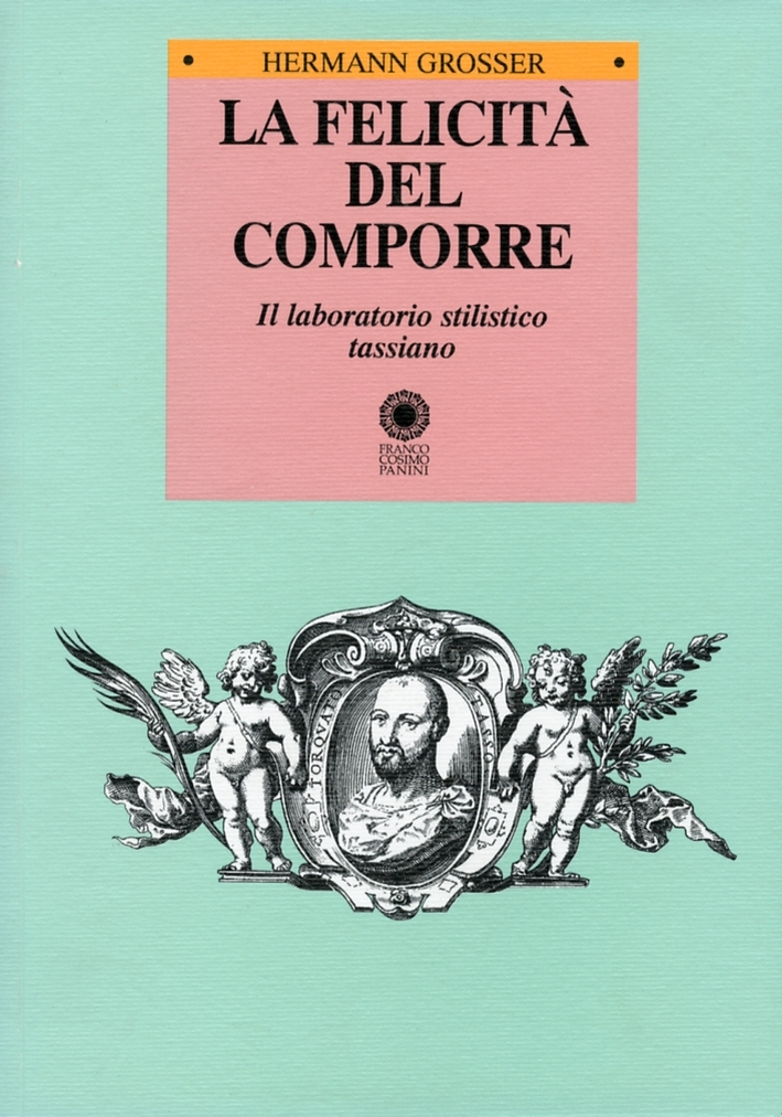 La felicità del comporre. Il laboratorio stilistico tassiano