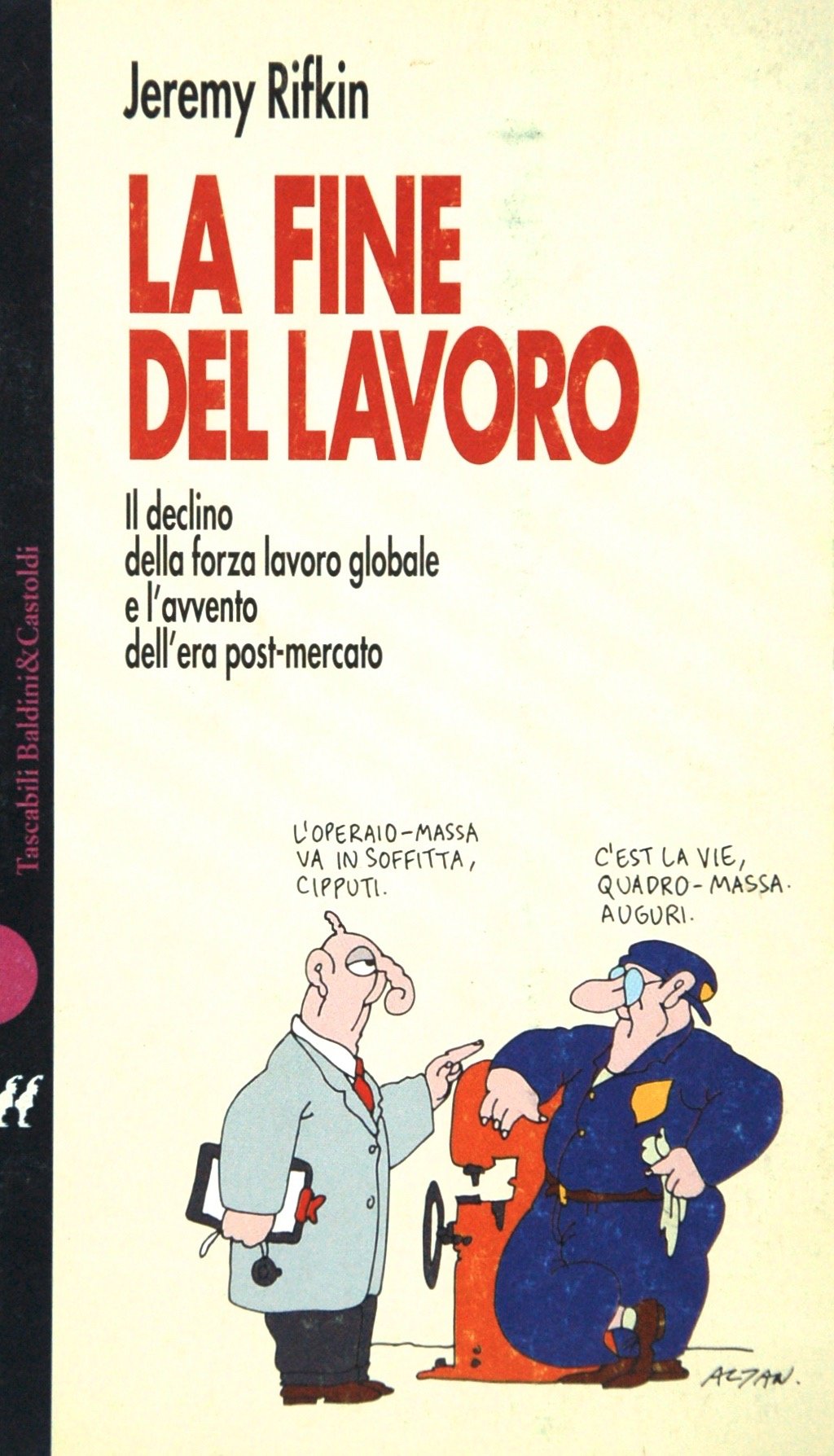 La fine del lavoro. Il declino della forza lavoro globale …
