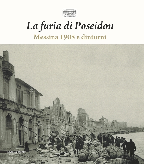 La furia di Poseidon: Messina 1908 e dintorni - 1908 …