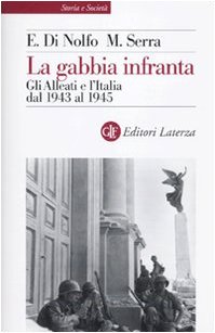 La gabbia infranta. Gli alleati e l'Italia dal 1943 al …