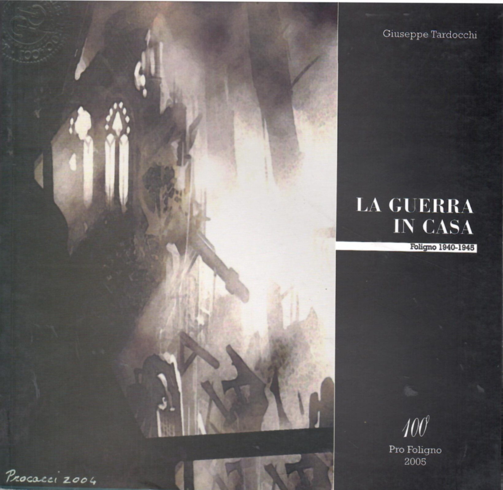 La Guerra in Casa. Foligno 1940-1945