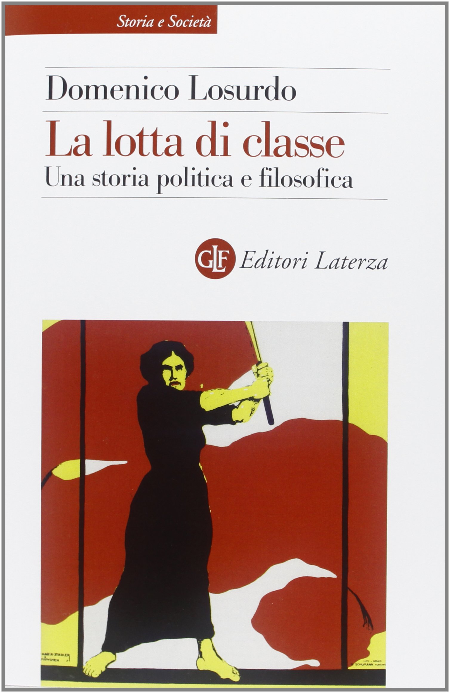 La lotta di classe. Una storia politica e filosofica