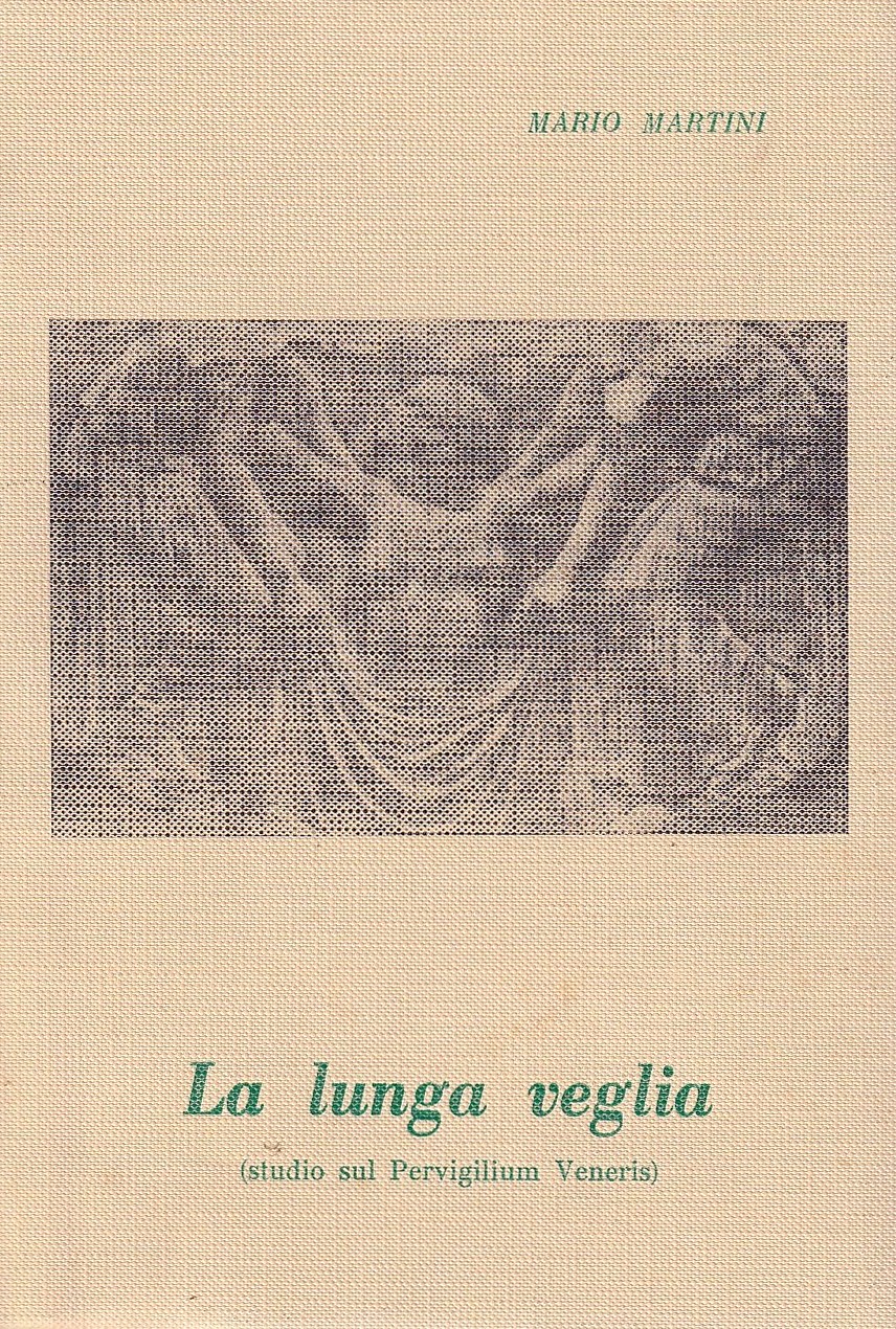 La lunga veglia (Studio sul Pervirgilium Veneris)
