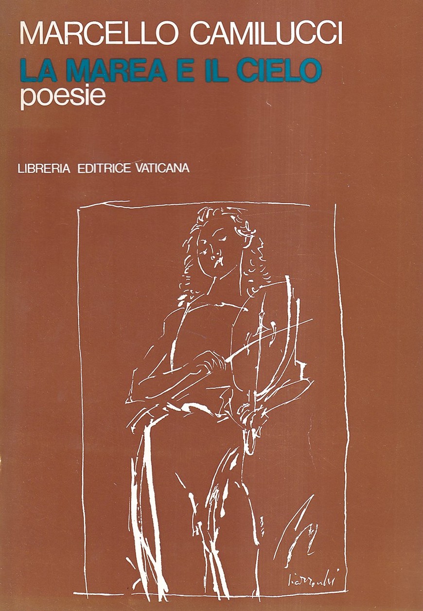 La marea e il cielo. Poesie