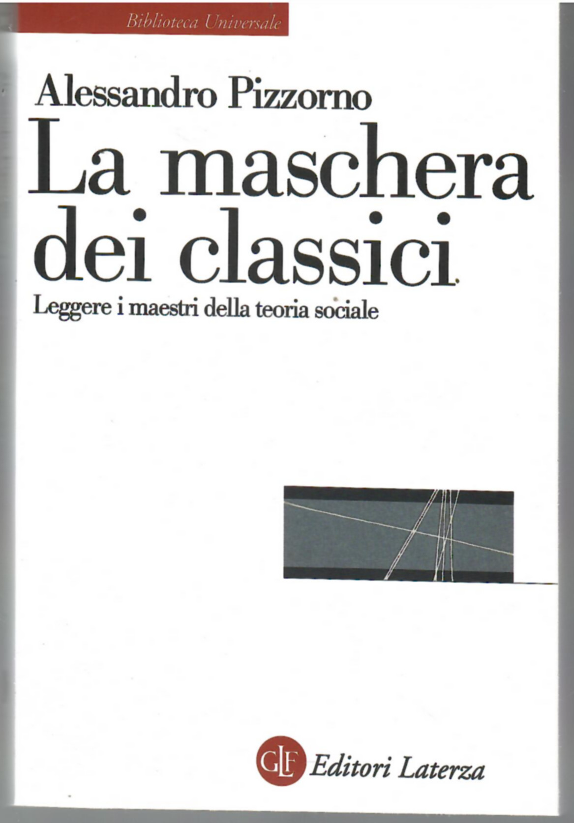 La maschera dei classici. Leggere i maestri della teoria Sociale
