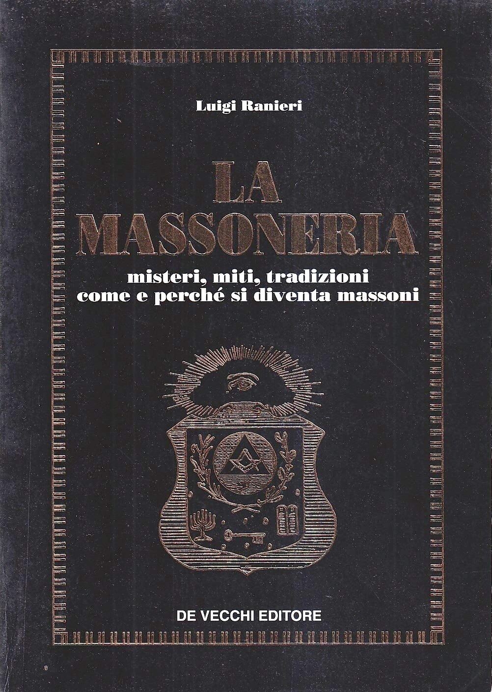 La massoneria. Misteri, miti, tradizioni. Come e perché si diventa …