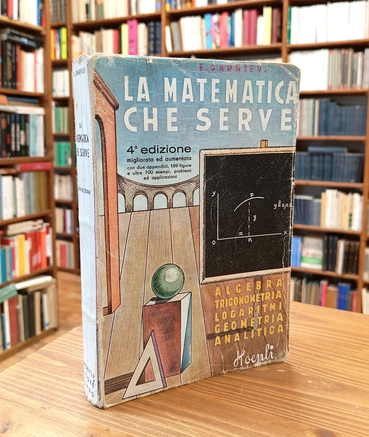 La matematica che serve. Algebra, trigonometria, logaritmi, geometria analitica. La …