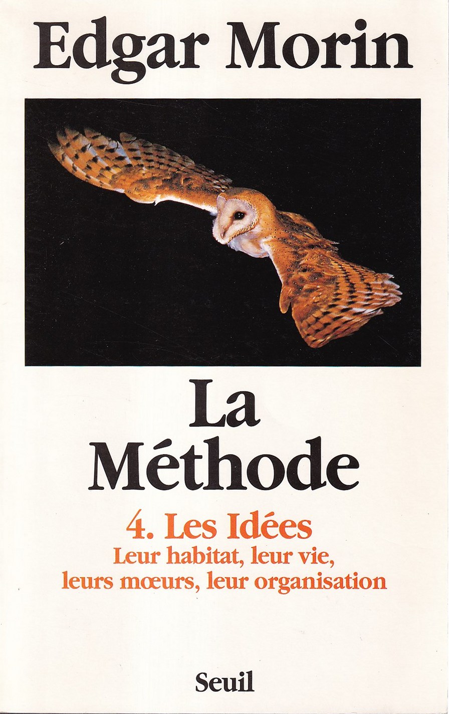 La méthode: tome 4, Les idées, leur habitat, leur vie, …