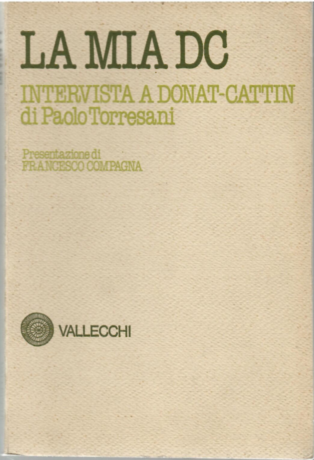 La Mia DC Intervista a Donat-Cattin Di Paolo Torresani