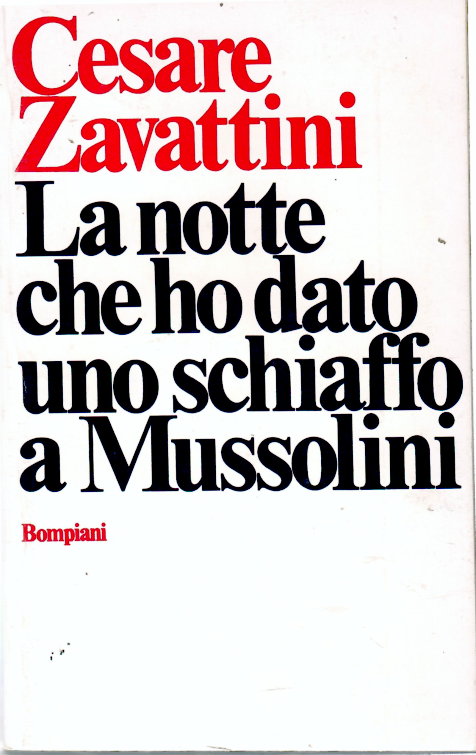 La Notte Che Ho Dato Uno Schiaffo a Mussolini