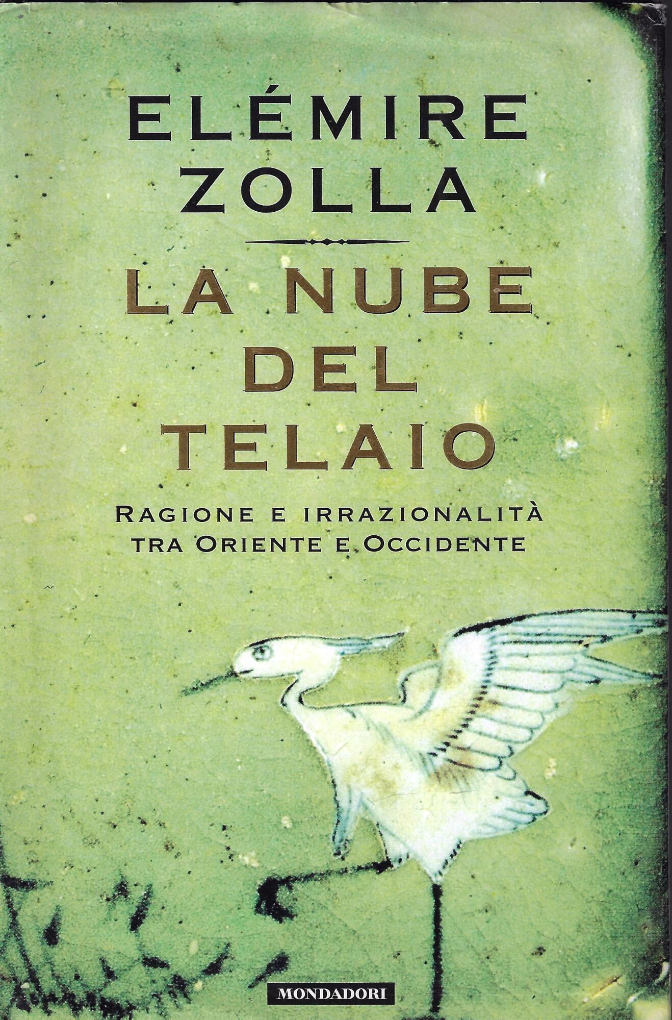 La nube del telaio. Ragione e irrazionalità tra Oriente e …