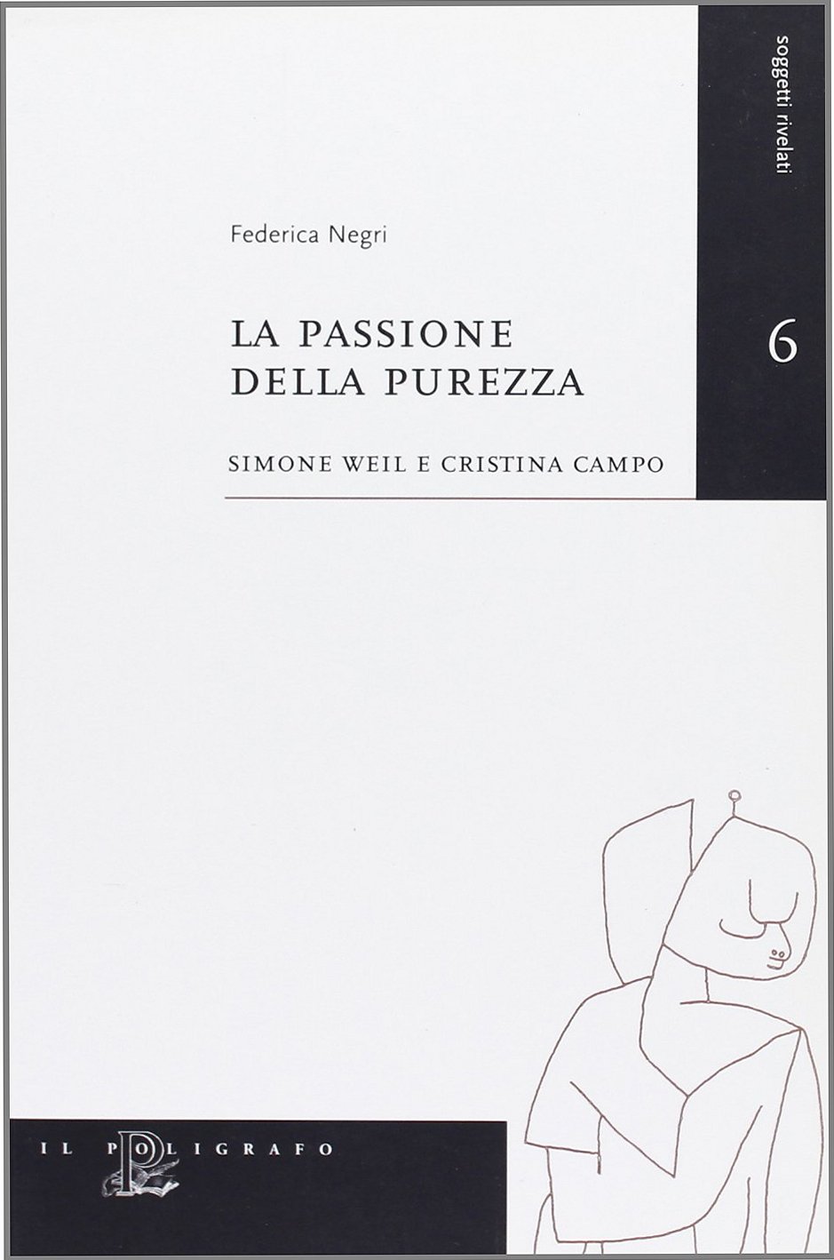 La passione della purezza. Simone Weil e Cristina Campo