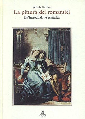 La pittura dei romantici. Un'introduzione tematica