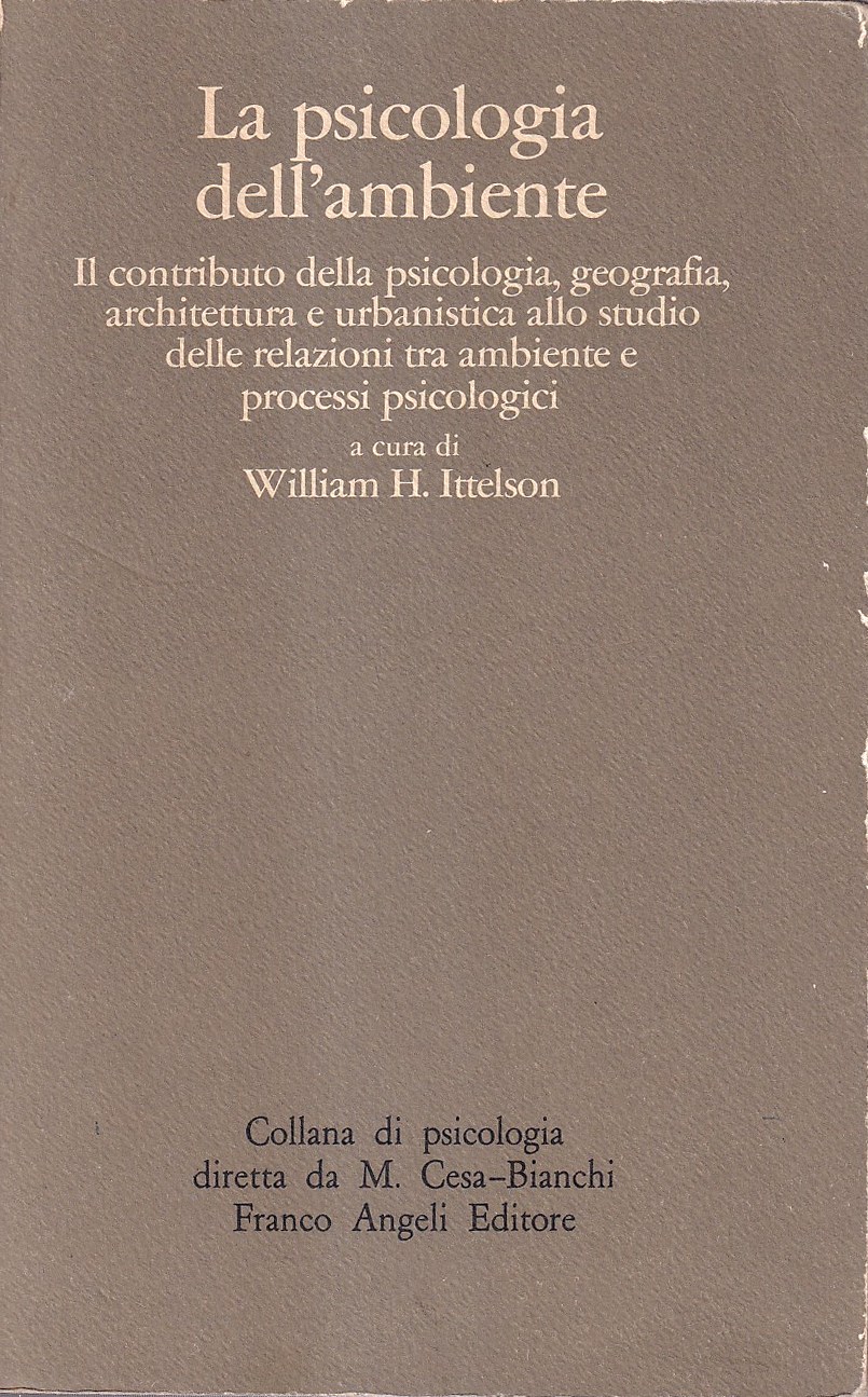 La psicologia dell'ambiente. Il contributo della psicologia, geografia, architettura e …