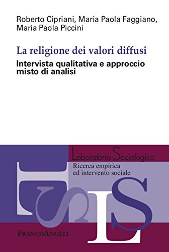 La religione dei valori diffusi. Intervista qualitativa e approccio misto …