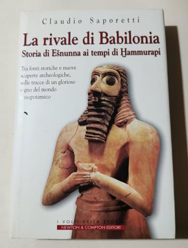 La rivale di Babilonia. Storia di Esnunna un potente regno …
