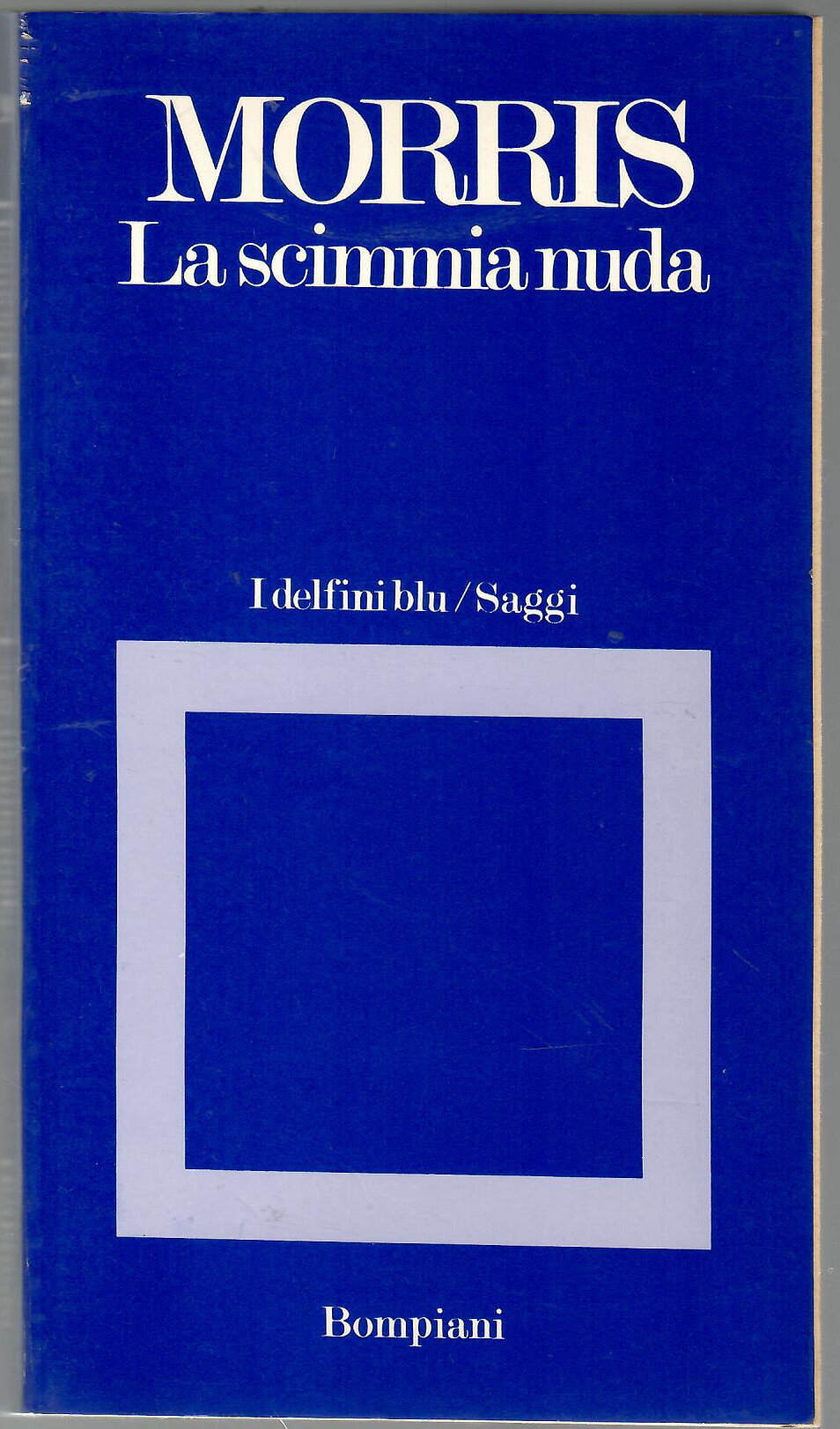 La Scimmia Nuda. Studio Zoologico Sull'animale Uomo