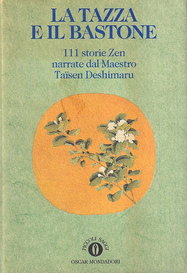 La tazza e il bastone. 111 storie zen narrate dal …
