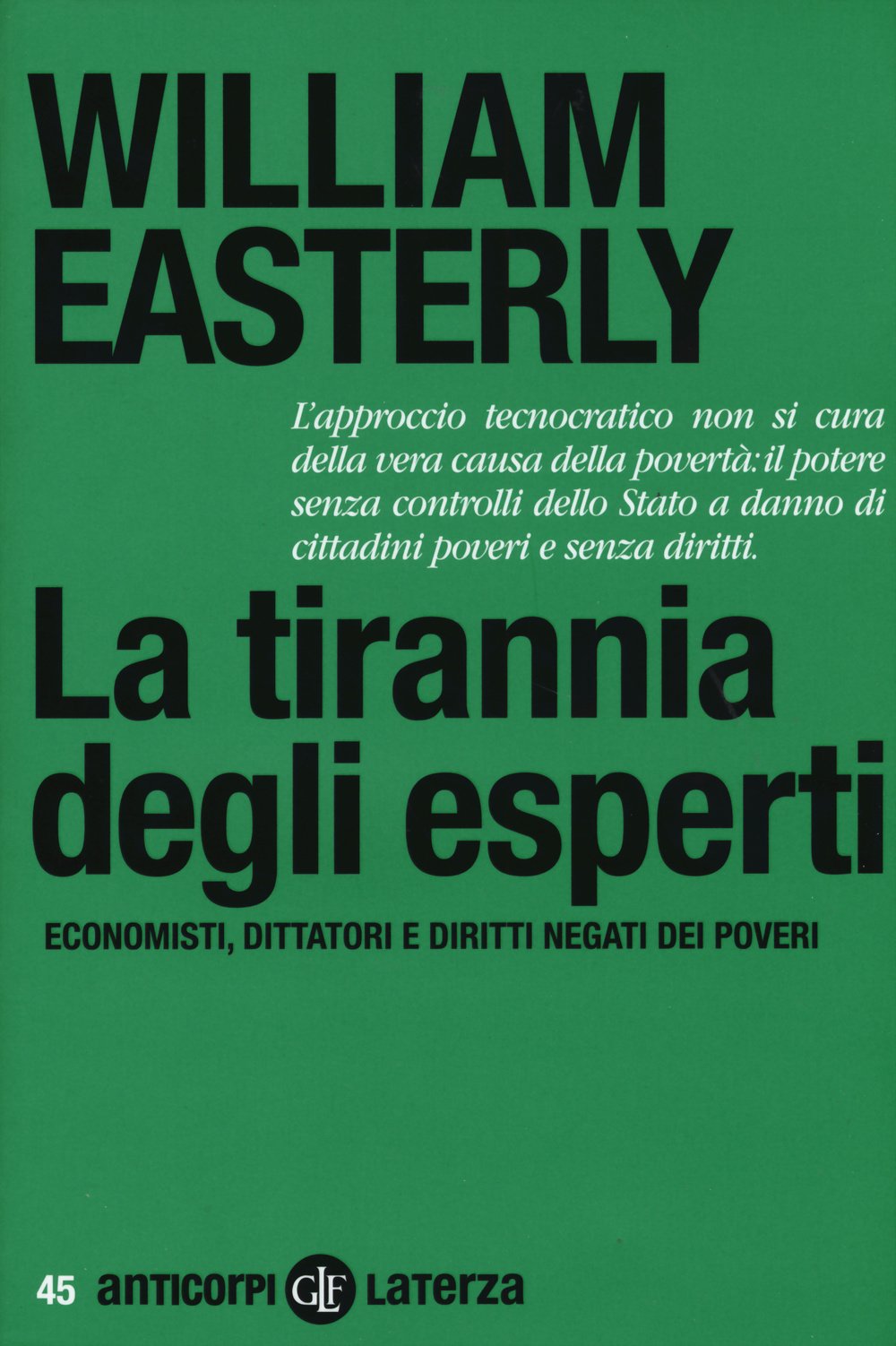 La tirannia degli esperti. Economisti, dittatori e diritti negati dei …