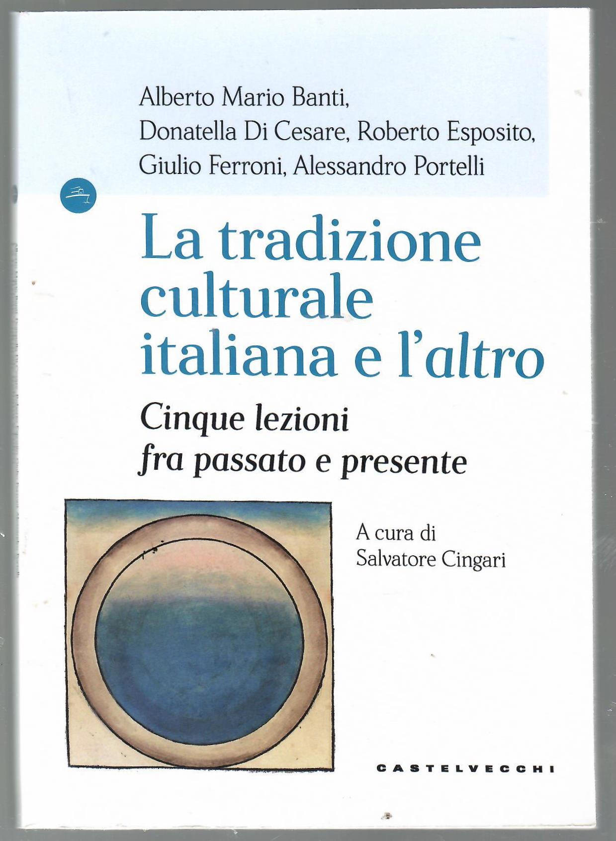 La Tradizione Culturale Italiana e l'altro. Cinque Lezioni Fra Passato …
