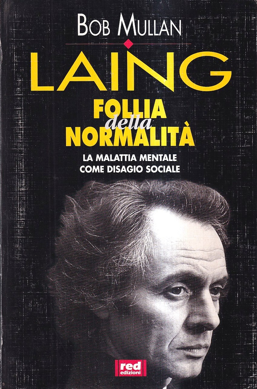 Laing: follia della normalità. La malattia mentale come disagio sociale