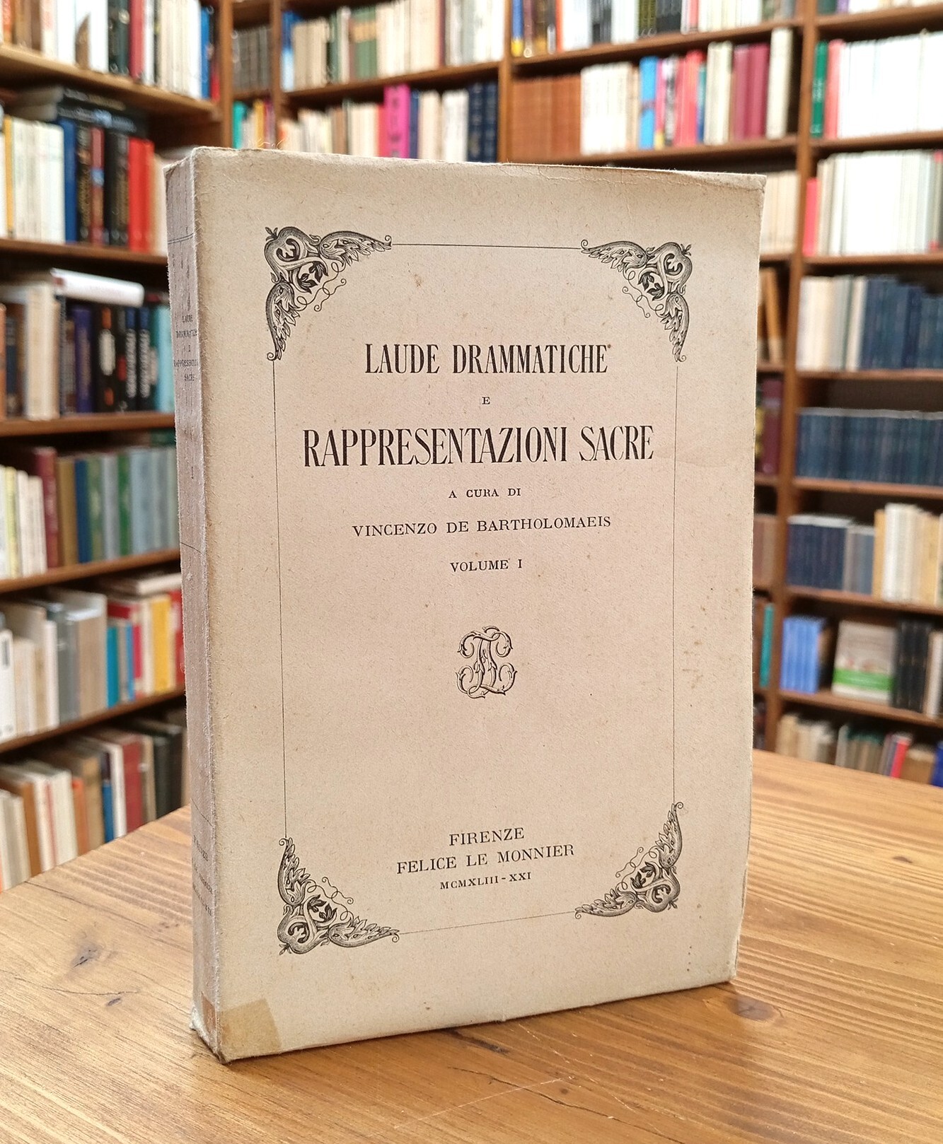 Laude drammatiche e rappresentazioni sacre. Volume I: Laude arcaiche, Perugia, …