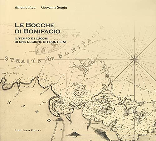 Le bocche di Bonifacio. Il tempo e i luoghi di …