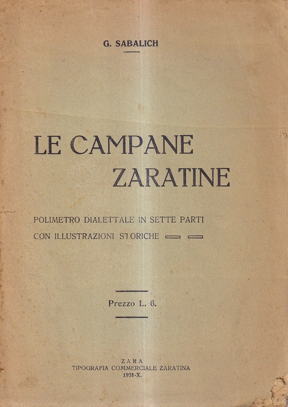 Le campane zaratine. Polimetro dialettale in sette parti con illustrazioni …