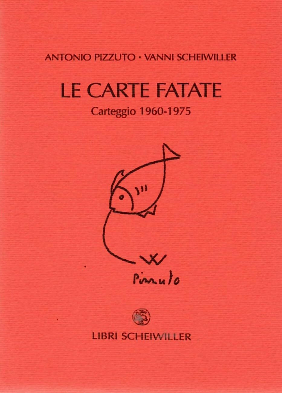 Le carte fatate. Carteggio 1960-1975