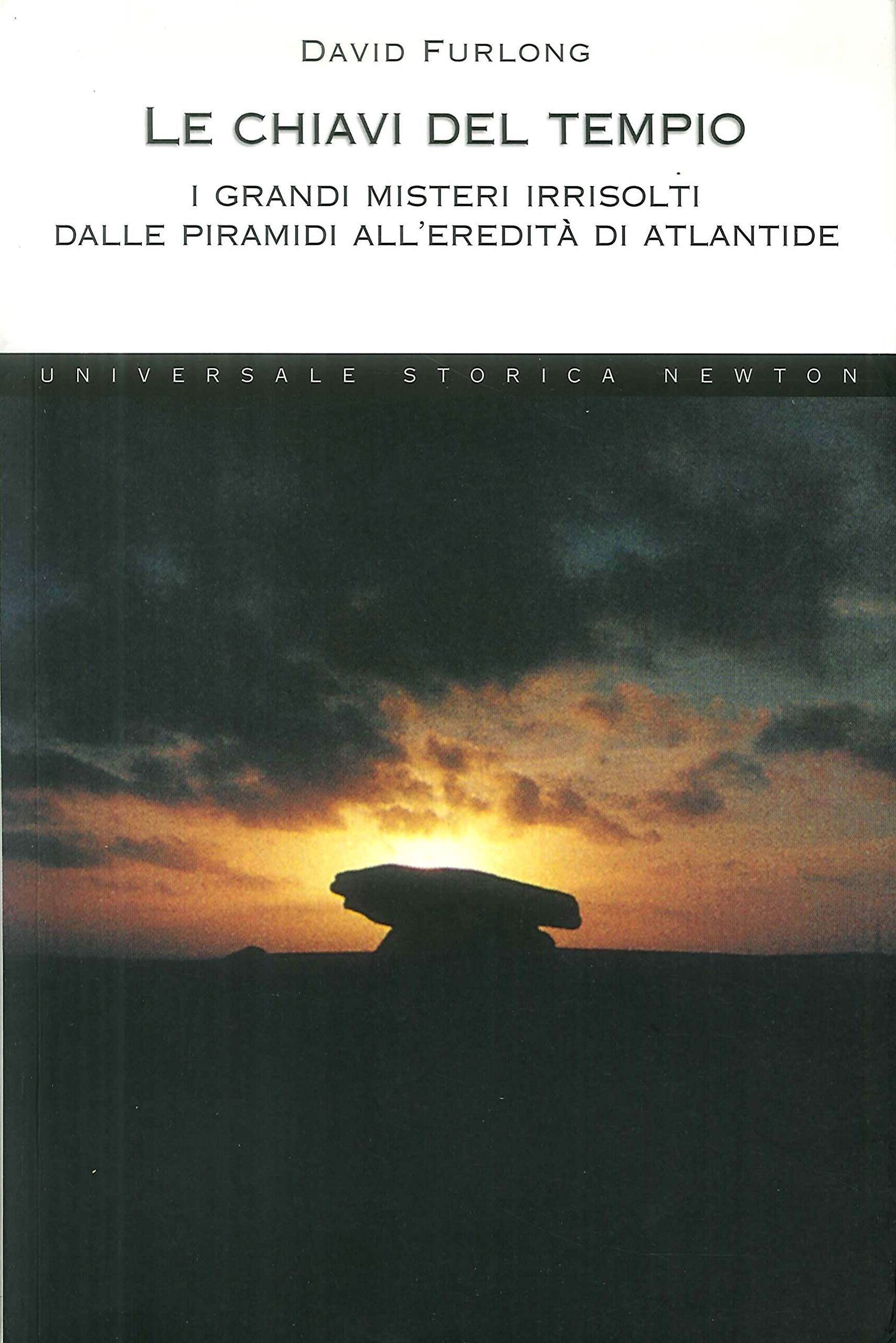 Le chiavi del tempio. I grandi misteri irrisolti dalle piramidi …