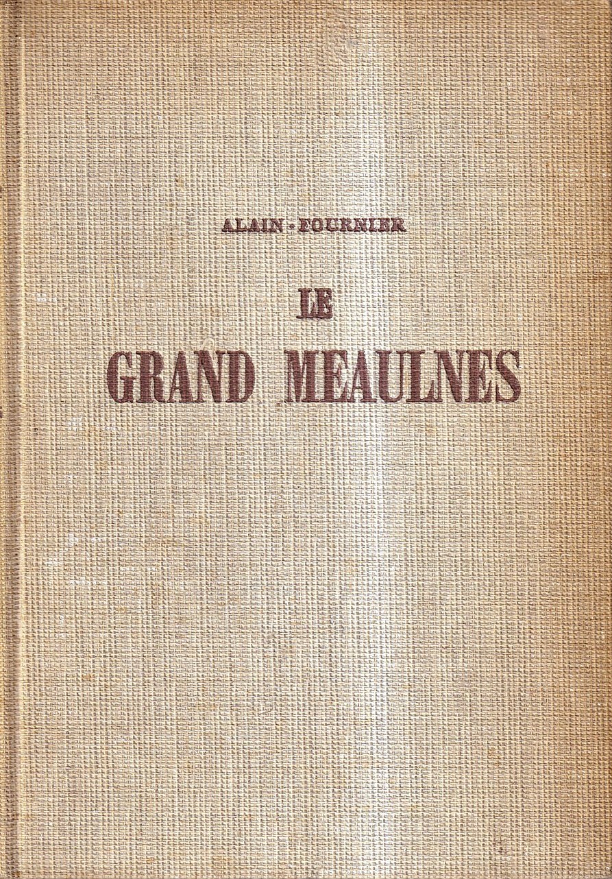 Le grand Meaulnes. Edition Ne varietur corrigée par les soins …