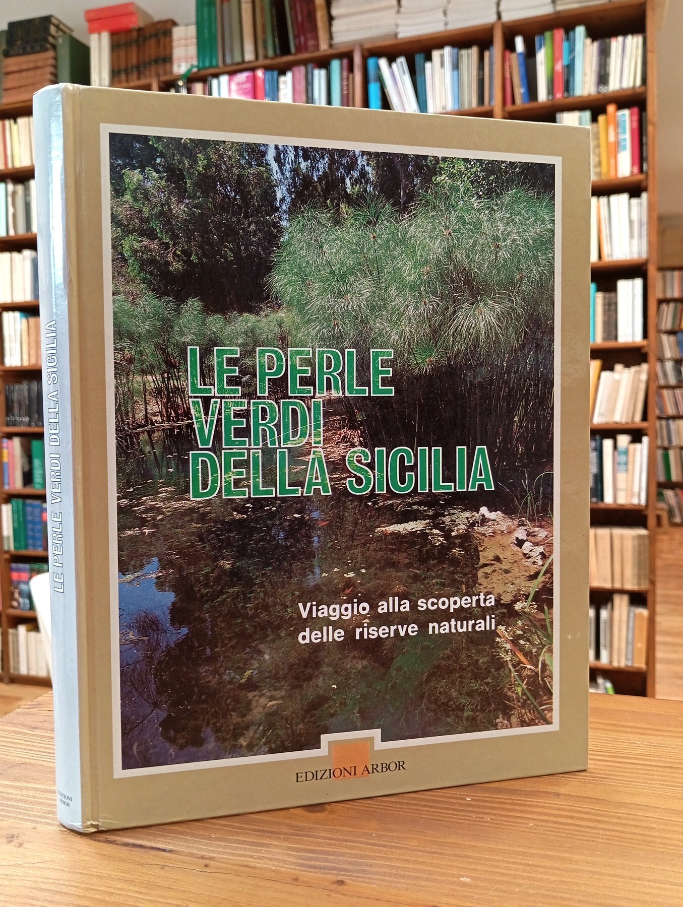 Le perle verdi della Sicilia. Viaggio alla scoperta delle riserve …