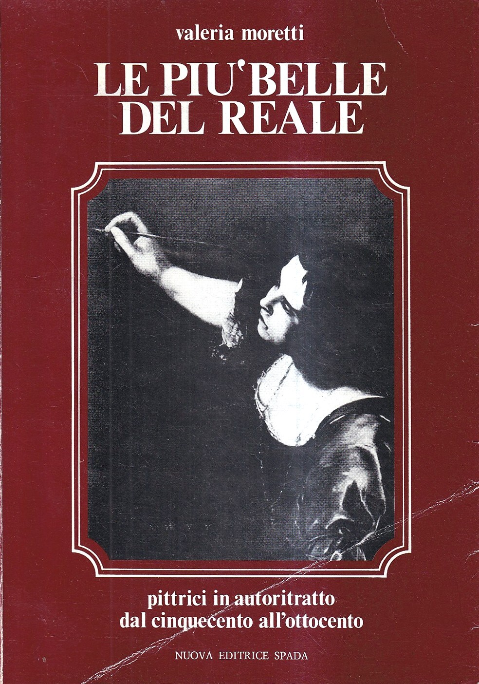 Le più belle del reale. Pittrici in autoritratto dal Cinquecento …