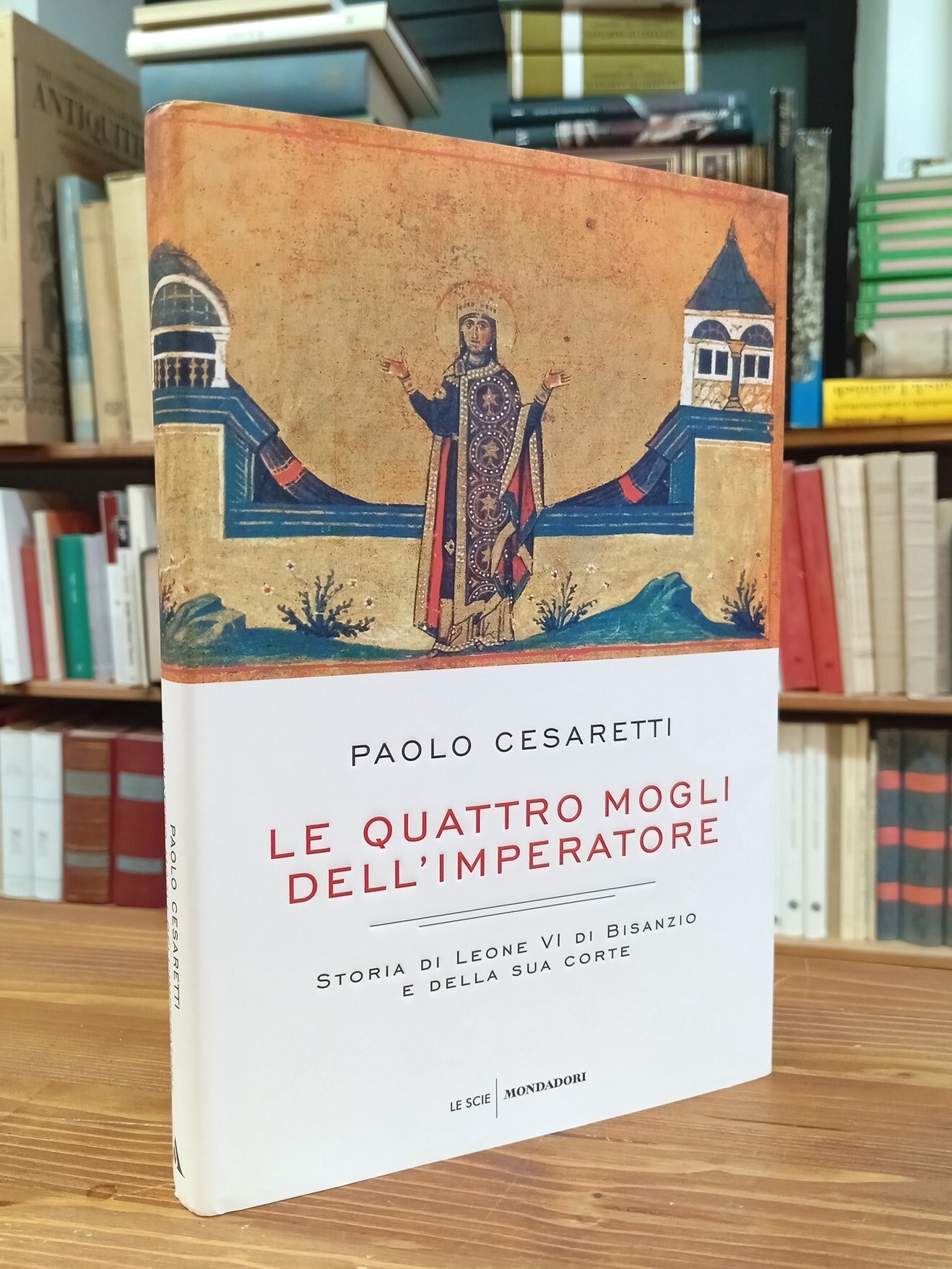 Le quattro mogli dell'imperatore. Storia di Leone VI di Bisanzio …