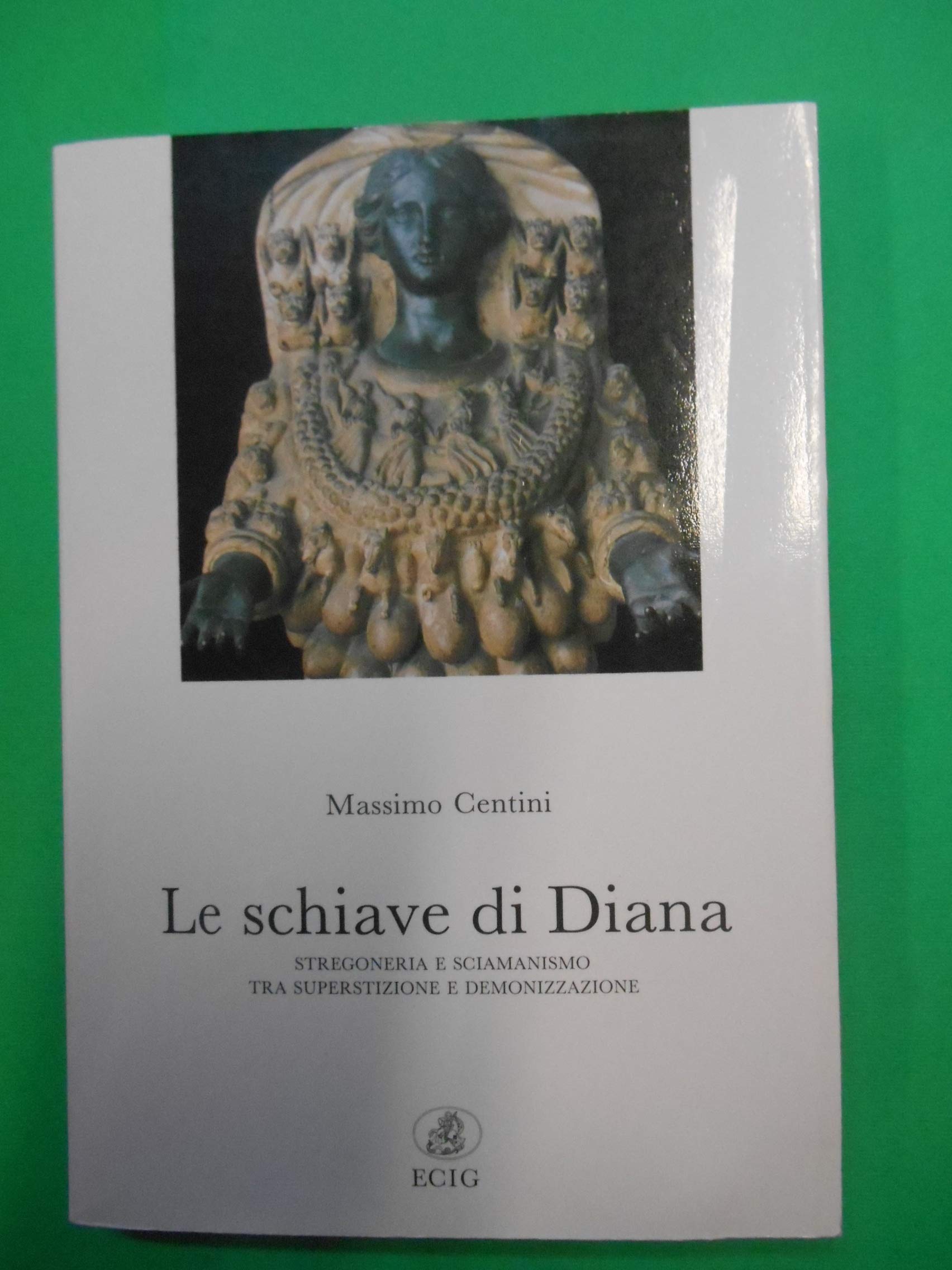 Le schiave di Diana: stregoneria e sciamanismo tra superstizione e …
