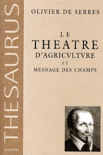 Le théâtre d'agriculture et mesnage des champs