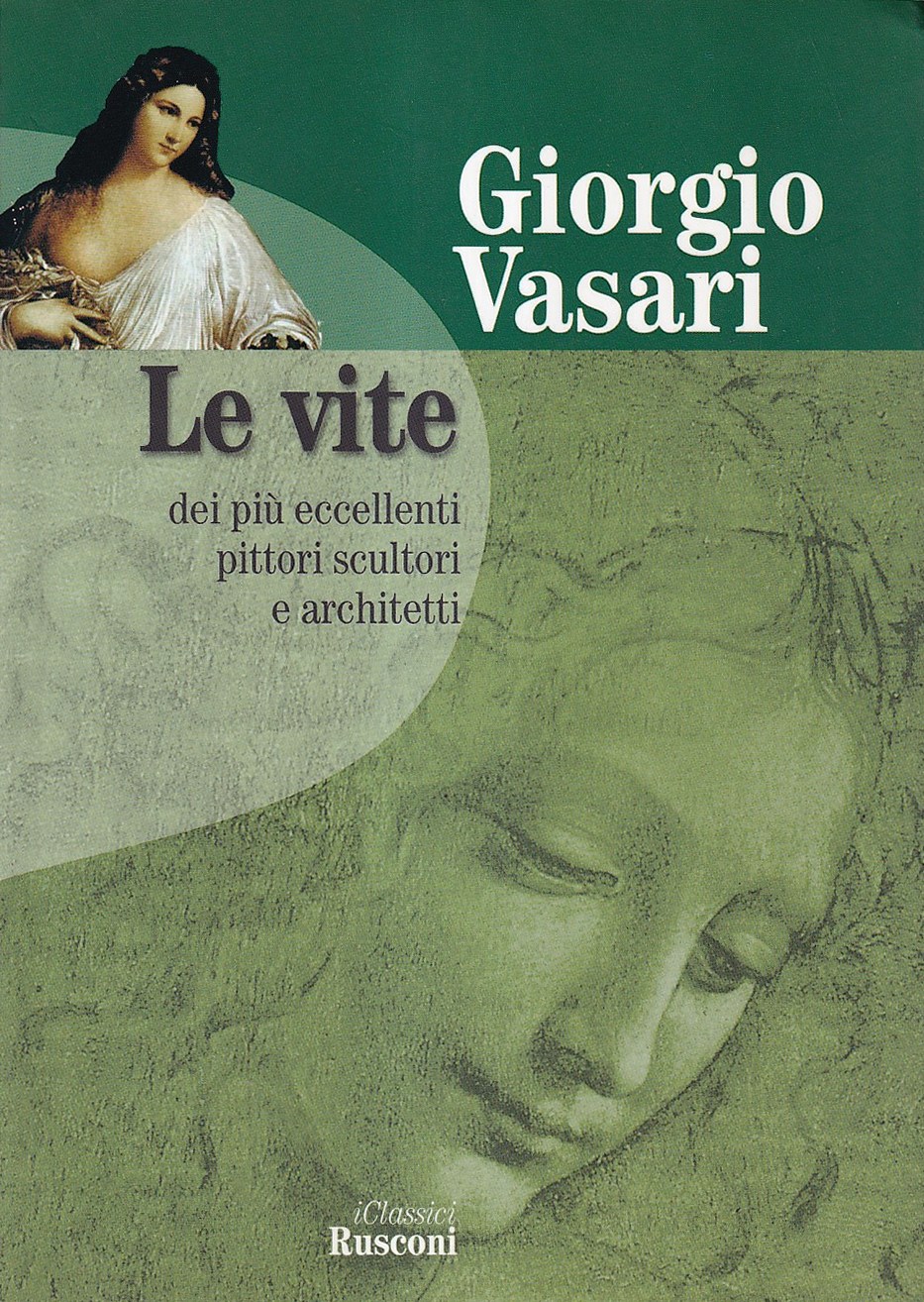 Le vite dei più eccellenti pittori scultori e architetti