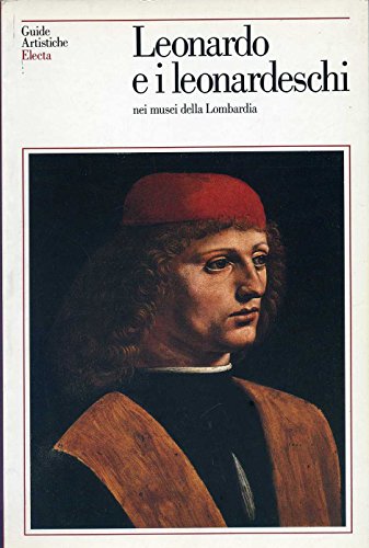 Leonardo e i leonardeschi nei musei della Lombardia