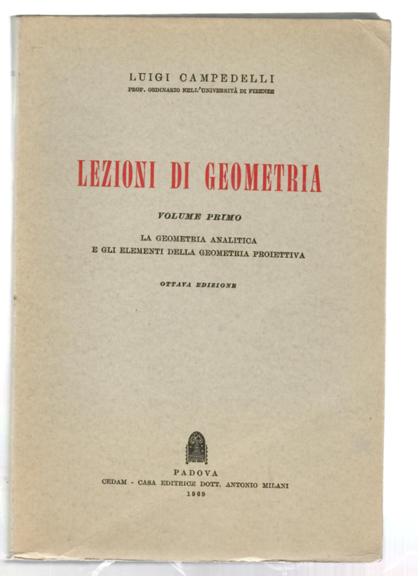 Lezioni di geometria volume primo. La geometria analitica e gli …