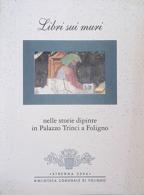 Libri sui muri nelle storie dipinte in Palazzo Trinci a …