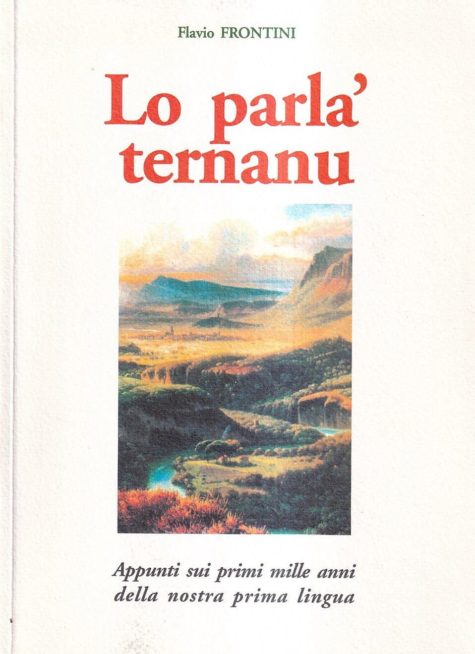 Lo parla' ternanu. Appunti sui primi mille anni della nostra …