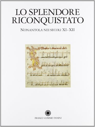 Lo splendore riconquistato. Nonantola nei secoli XI-XII: Rinascita e primato …