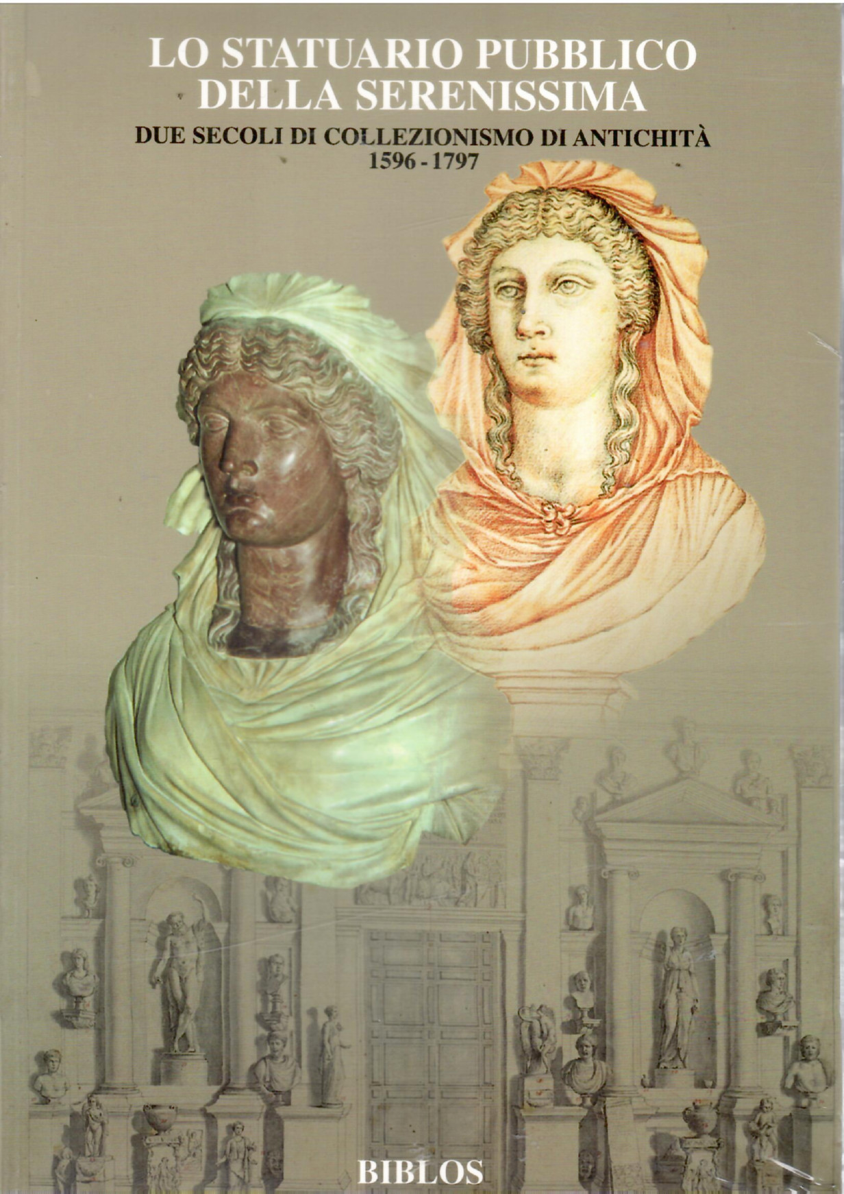 Lo statuario pubblico della Serenissima. Due secoli di Collezionismo di …