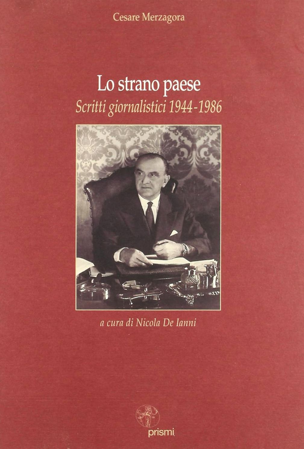 Lo strano paese. Scritti giornalistici 1944-1986