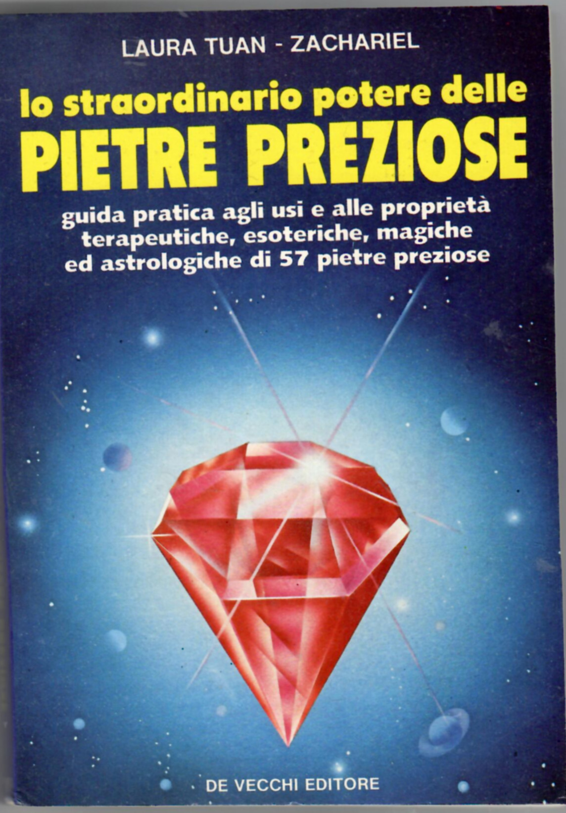 Lo straordinario potere delle pietre preziose guida pratica agli usi …