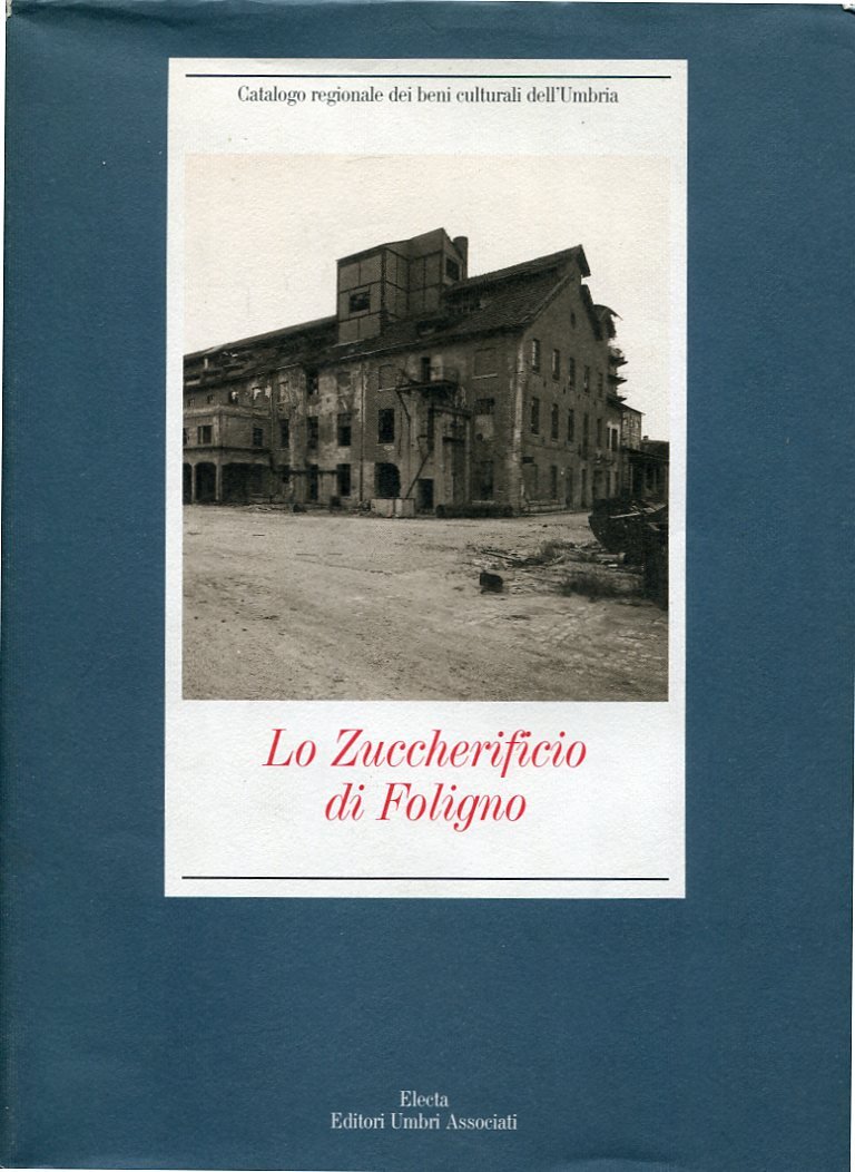 Lo zuccherificio di Foligno