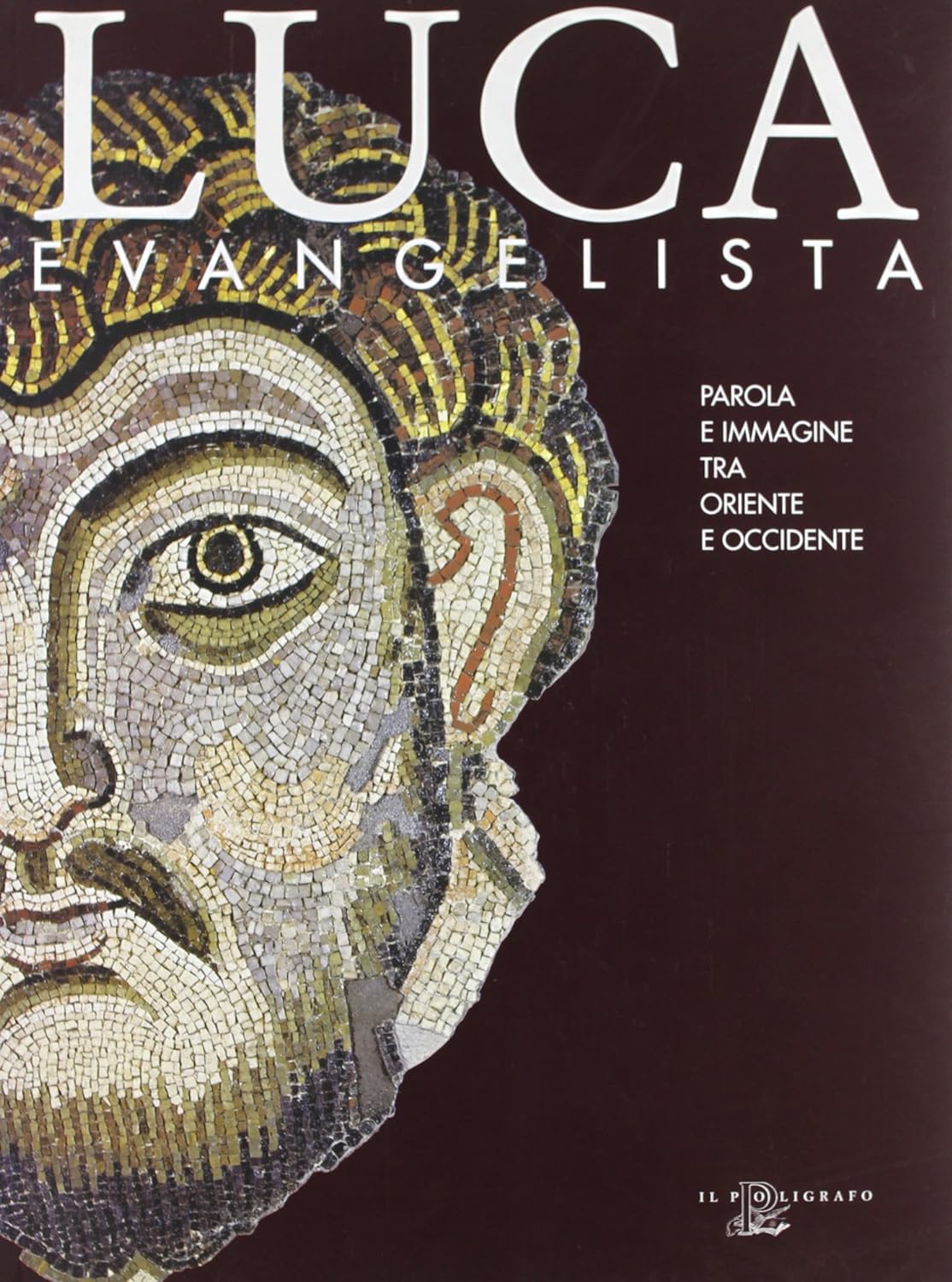 Luca evangelista. Parola e immagine tra Oriente e Occidente